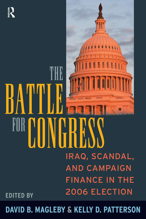 Book cover of Battle for Congress: Iraq, Scandal, and Campaign Finance in the 2006 Election