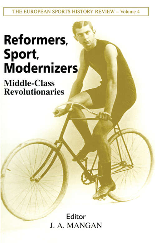 Book cover of Reformers, Sport, Modernizers: Middle-class Revolutionaries (Sport in the Global Society)