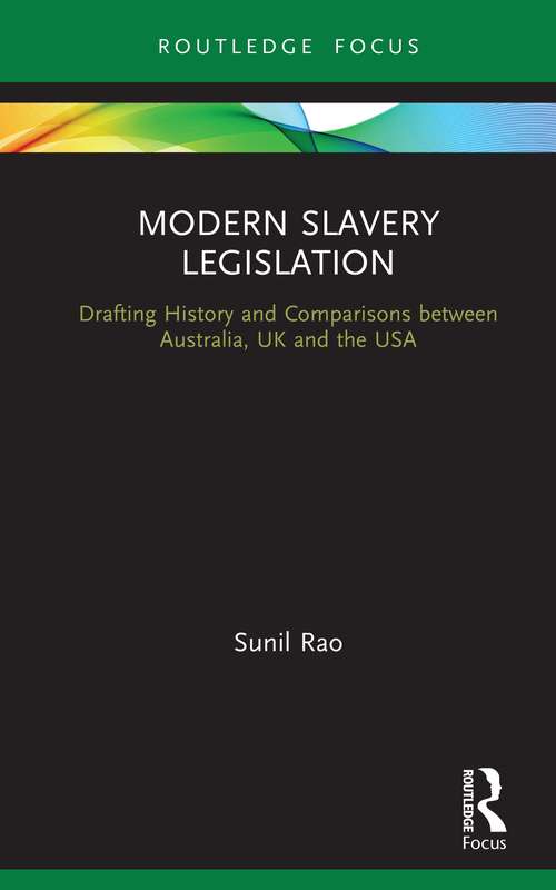 Book cover of Modern Slavery Legislation: Drafting History and Comparisons between Australia, UK and the USA