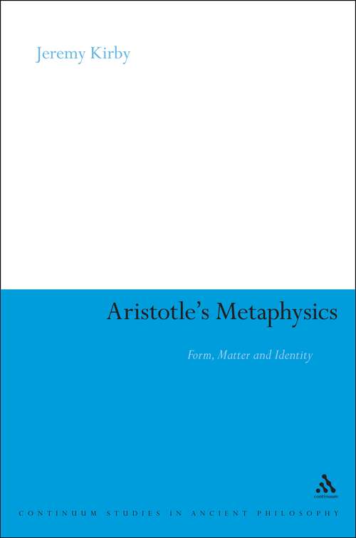 Book cover of Aristotle's Metaphysics: Form, Matter and Identity (Continuum Studies in Ancient Philosophy)