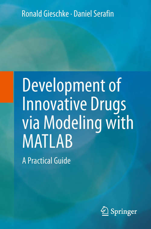 Book cover of Development of Innovative Drugs via Modeling with MATLAB: A Practical Guide (2014)