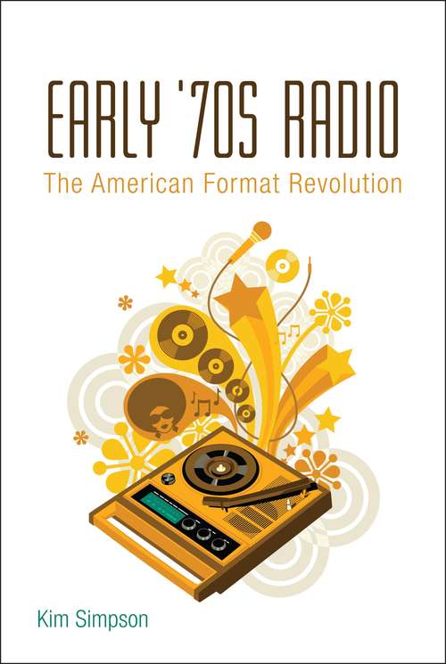 Book cover of Early '70s Radio: The American Format Revolution