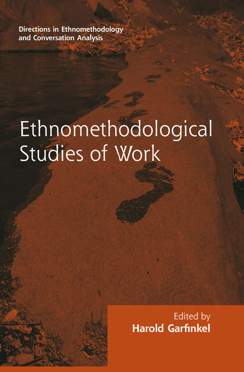 Book cover of Routledge Revivals: Ethnomethodological Studies of Work (Directions in Ethnomethodology and Conversation Analysis)