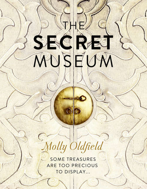 Book cover of The Secret Museum: Some Treasures Are Too Precious To Display... (ePub edition)