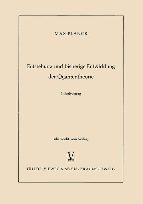 Book cover of Entstehung und bisherige Entwicklung der Quantentheorie (1958)