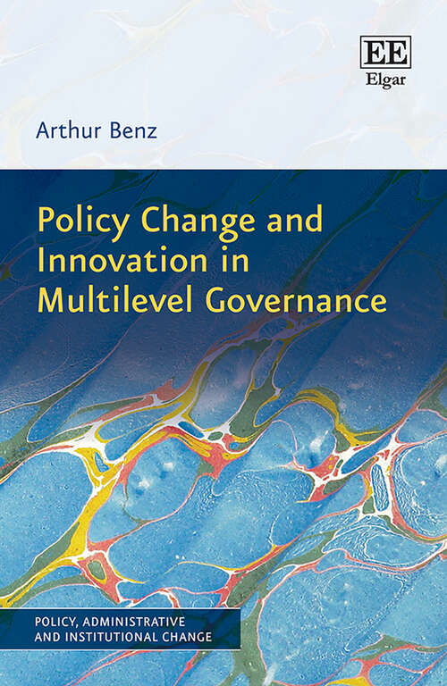 Book cover of Policy Change and Innovation in Multilevel Governance (Policy, Administrative and Institutional Change series)