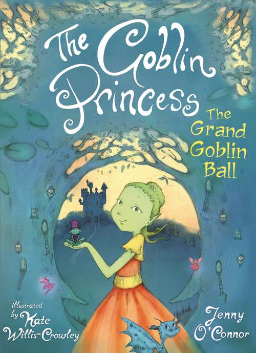 Book cover of The Goblin Princess: The Grand Goblin Ball (Main) (The Goblin Princess #2)