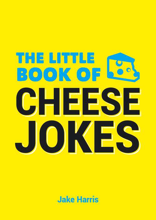 Book cover of The Little Book of Cheese Jokes