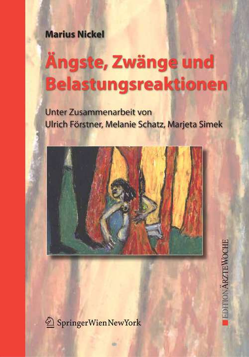 Book cover of Ängste, Zwänge und Belastungsreaktionen (2008) (Edition Ärztewoche)