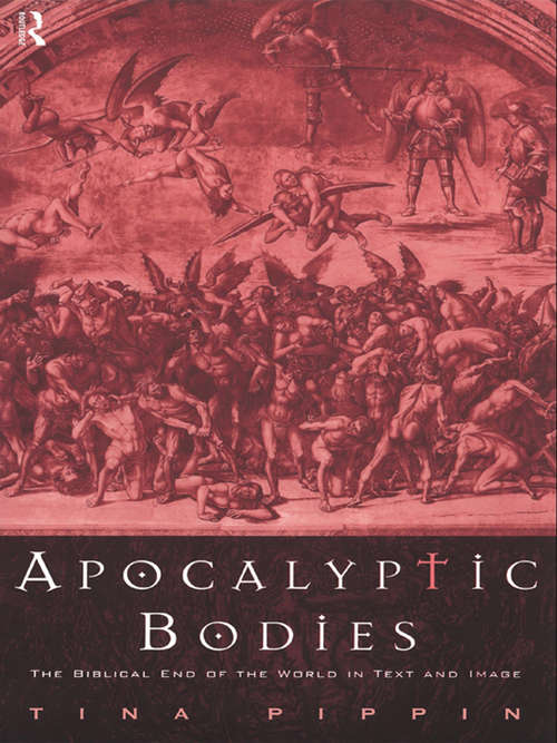 Book cover of Apocalyptic Bodies: The Biblical End of the World in Text and Image