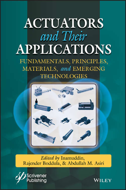 Book cover of Actuators and Their Applications: Fundamentals, Principles, Materials, and Emerging Technologies (Materials Research Foundations Ser.)