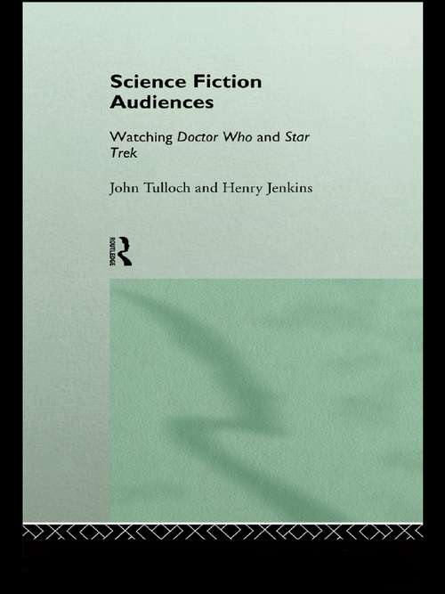 Book cover of Science Fiction Audiences: Watching Star Trek and Doctor Who (Popular Fictions Series)