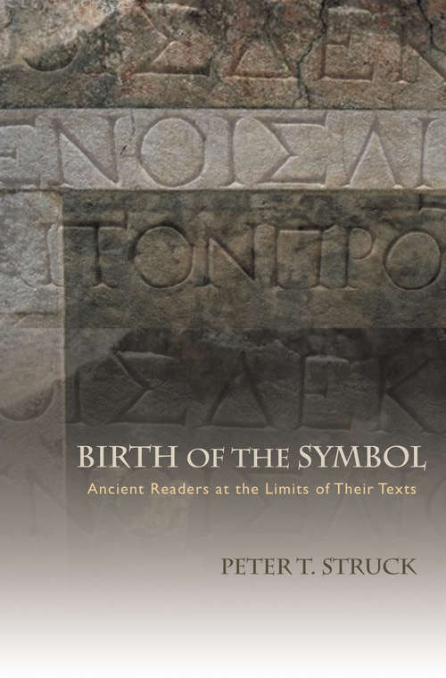 Book cover of Birth of the Symbol: Ancient Readers at the Limits of Their Texts (PDF)