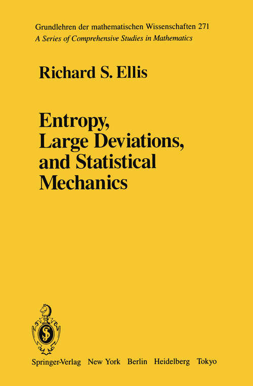 Book cover of Entropy, Large Deviations, and Statistical Mechanics (1985) (Grundlehren der mathematischen Wissenschaften #271)