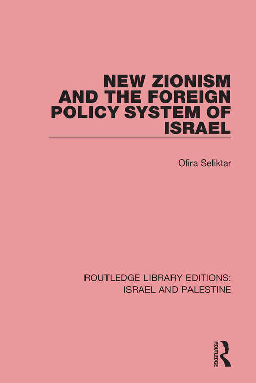 Book cover of New Zionism and the Foreign Policy System of Israel (Routledge Library Editions: Israel and Palestine)