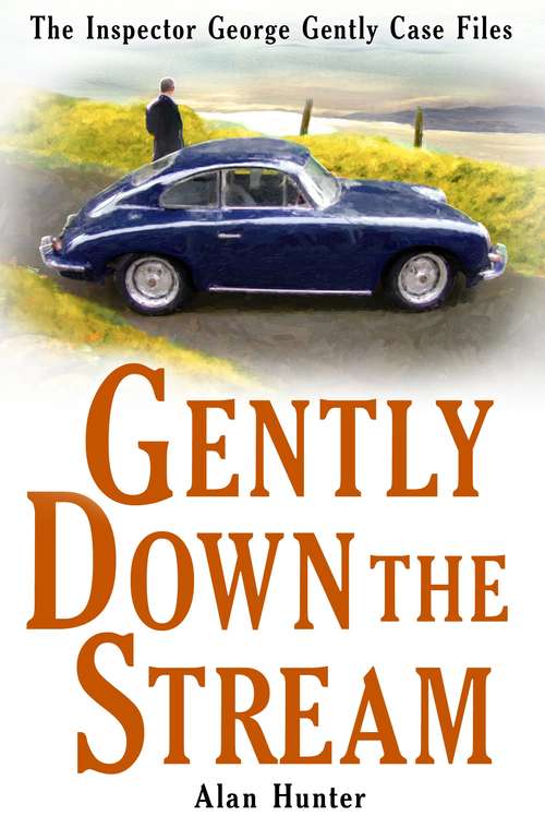 Book cover of Gently Down the Stream (George Gently #3)