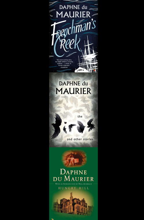 Book cover of Daphne du Maurier Omnibus 1: Frenchman's Creek; The Birds & Other Stories; Hungry Hill (2) (Virago Modern Classics #97)