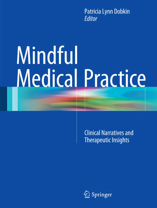 Book cover of Mindful Medical Practice: Clinical Narratives and Therapeutic Insights (2015)