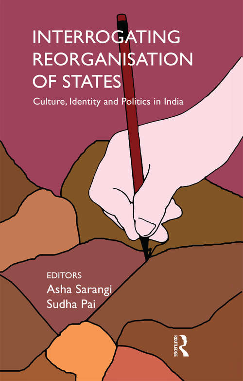 Book cover of Interrogating Reorganisation of States: Culture, Identity and Politics in India