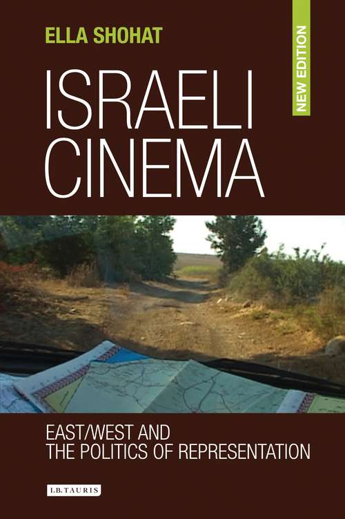 Book cover of Israeli Cinema: East/West and the Politics of Representation (Library of Modern Middle East Studies)