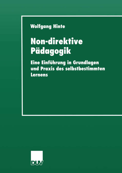 Book cover of Non-direktive Pädagogik: Eine Einführung in Grundlagen und Praxis des selbstbestimmten Lernens (1990) (Sozialwissenschaft)