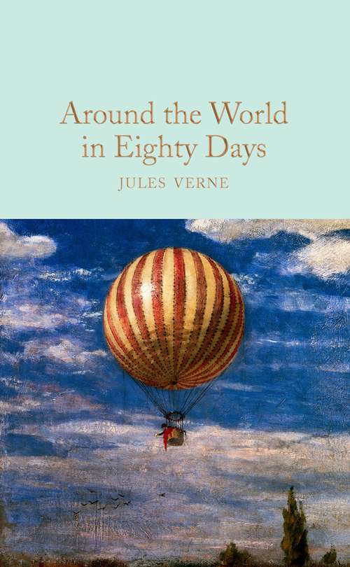 Book cover of Around the World in Eighty Days: In English Translation (Macmillan Collector's Library #121)