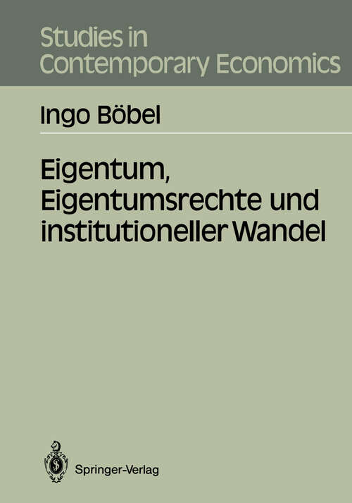 Book cover of Eigentum, Eigentumsrechte und institutioneller Wandel (1988) (Studies in Contemporary Economics)