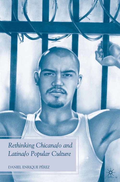 Book cover of Rethinking Chicana/o and Latina/o Popular Culture (2009) (Future of Minority Studies)