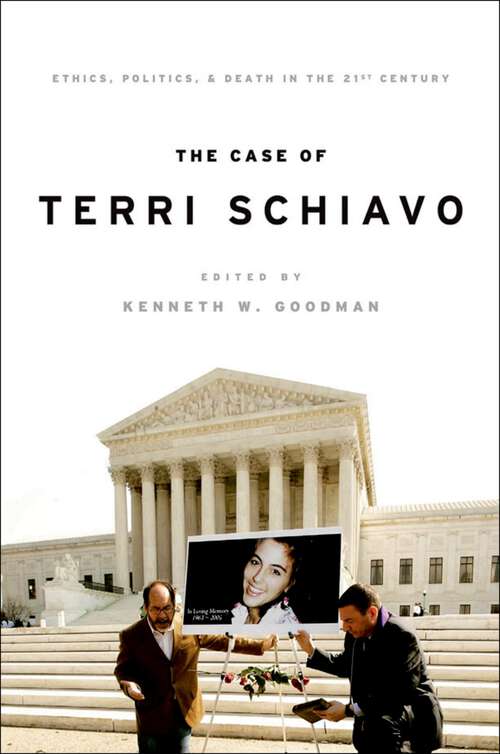 Book cover of The Case of Terri Schiavo: Ethics, Politics, and Death in the 21st Century