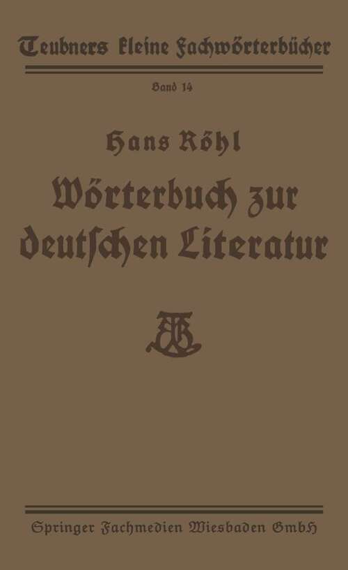 Book cover of Wörterbuch zur deutschen Literatur (1921) (Teubners kleine Fachwörterbücher #14)