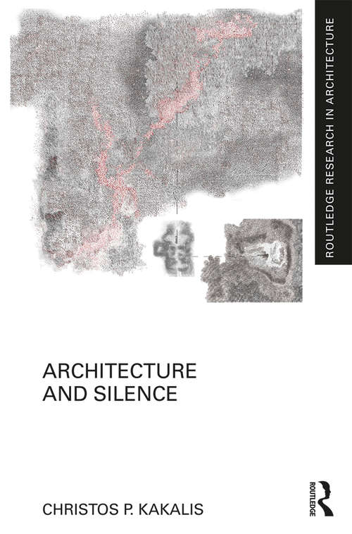Book cover of Architecture and Silence (Routledge Research in Architecture)
