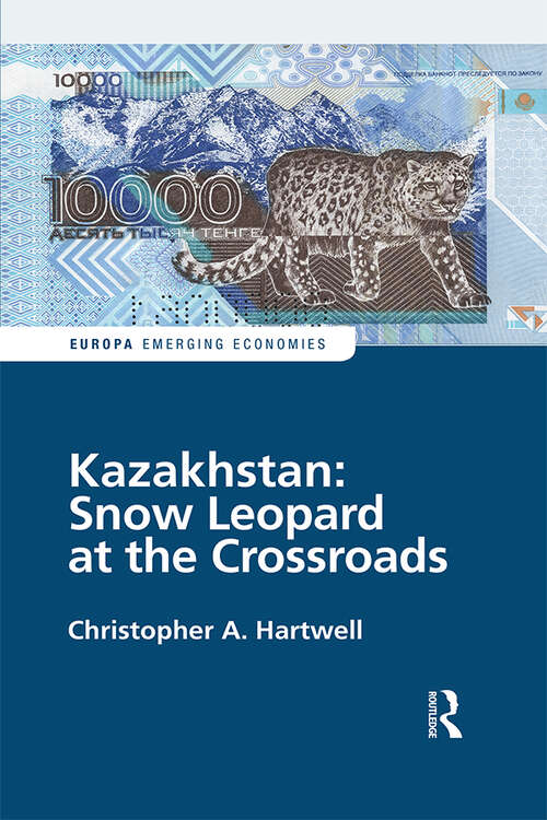 Book cover of Kazakhstan: Snow Leopard at the Crossroads (Europa Perspectives: Emerging Economies)