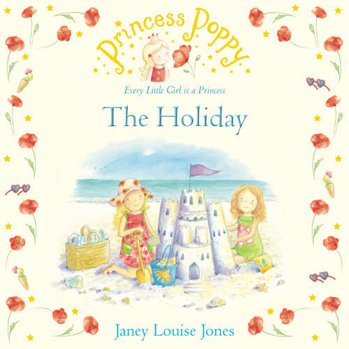 Book cover of Princess Poppy: Princess Poppy (Princess Poppy Picture Books #26)