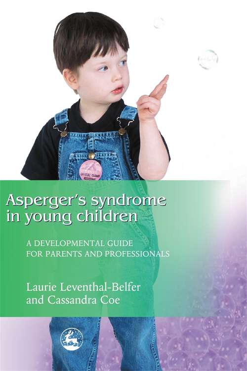 Book cover of Asperger Syndrome in Young Children: A Developmental Approach for Parents and Professionals