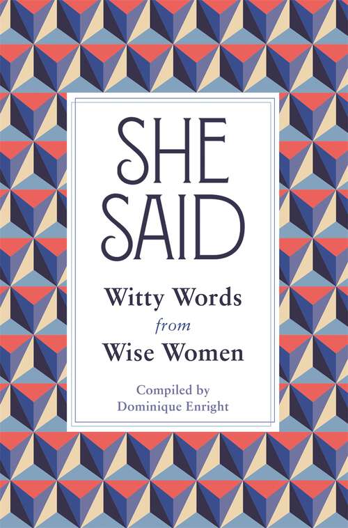 Book cover of She Said: Witty Words from Wise Women