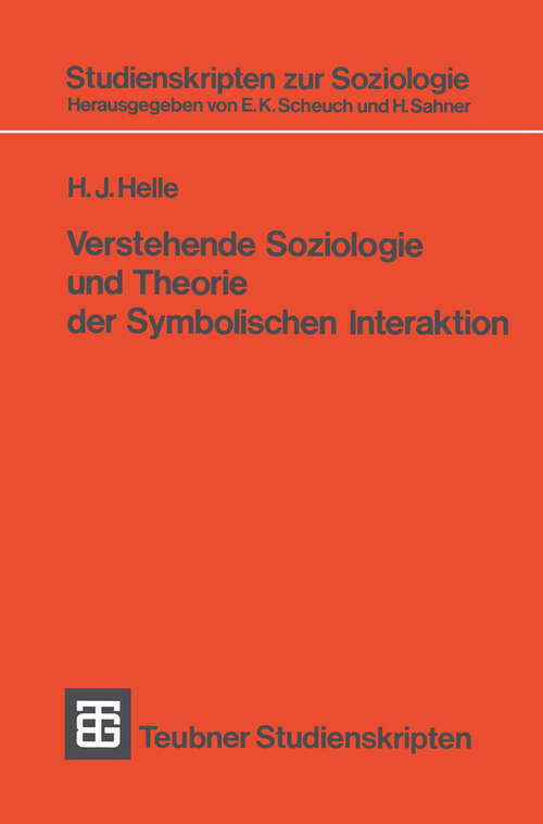 Book cover of Verstehende Soziologie und Theorie der Symbolischen Interaktion (1977) (Studienskripten zur Soziologie #45)