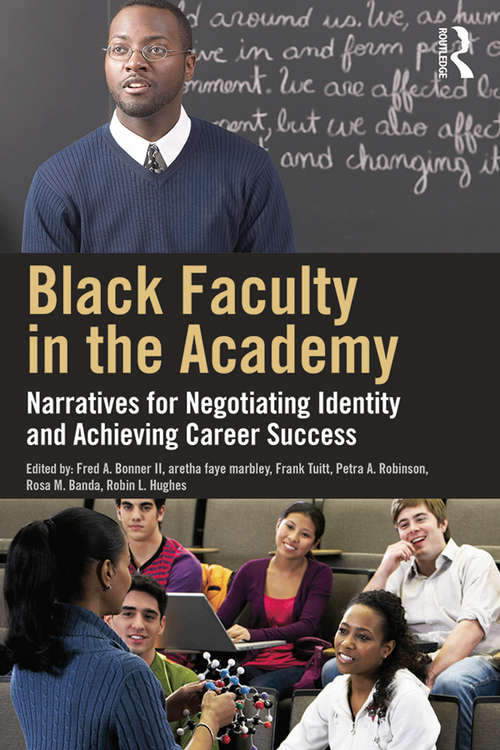 Book cover of Black Faculty in the Academy: Narratives for Negotiating Identity and Achieving Career Success