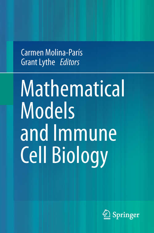 Book cover of Mathematical Models and Immune Cell Biology (2011)