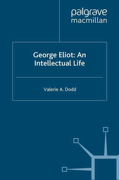 Book cover of George Eliot: An Intellectual Life (1990)