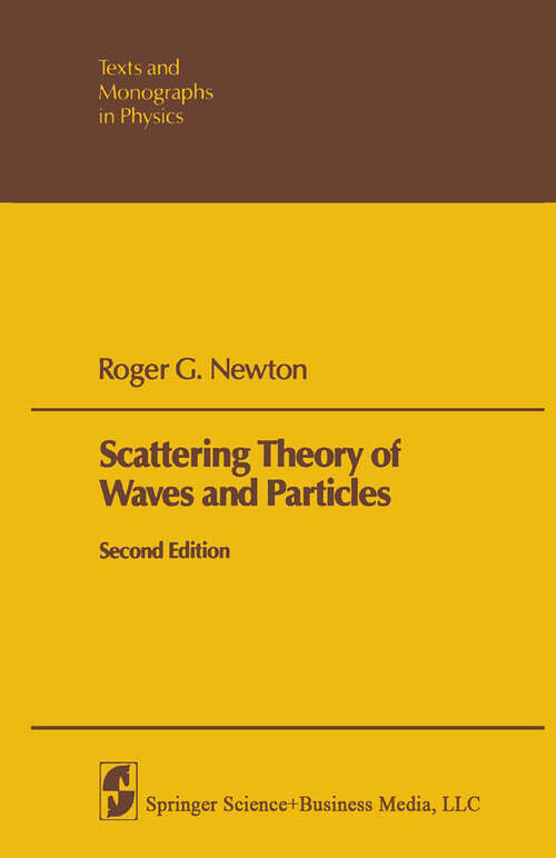 Book cover of Scattering Theory of Waves and Particles (2nd ed. 1982) (Theoretical and Mathematical Physics)