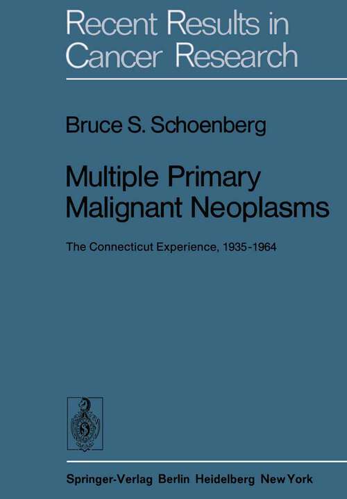 Book cover of Multiple Primary Malignant Neoplasms: The Connecticut Experience, 1935–1964 (1977) (Recent Results in Cancer Research #58)