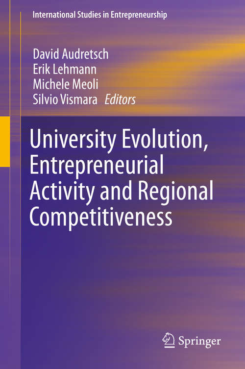 Book cover of University Evolution, Entrepreneurial Activity and Regional Competitiveness (2016) (International Studies in Entrepreneurship #32)