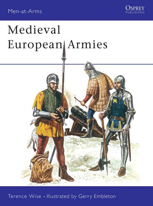 Book cover of Medieval European Armies (Men-at-Arms #50)