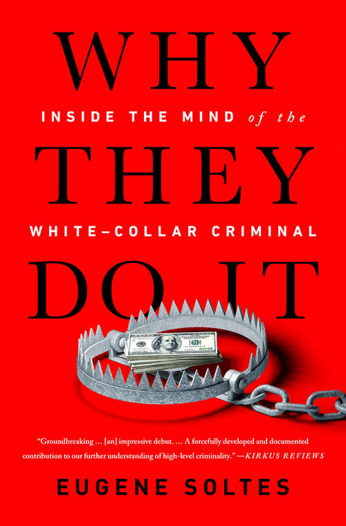 Book cover of Why They Do It: Inside the Mind of the White-Collar Criminal
