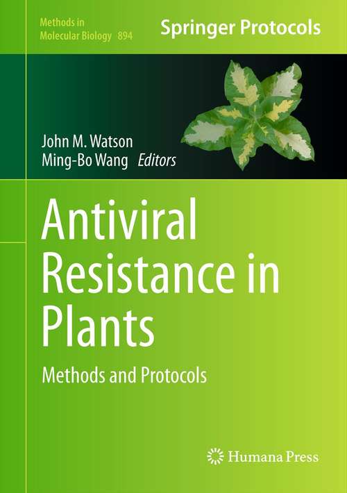 Book cover of Antiviral Resistance in Plants: Methods and Protocols (2012) (Methods in Molecular Biology #894)