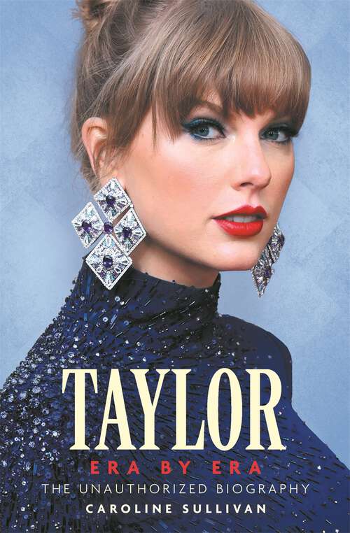 Book cover of Taylor Swift: The Unauthorized Biography
