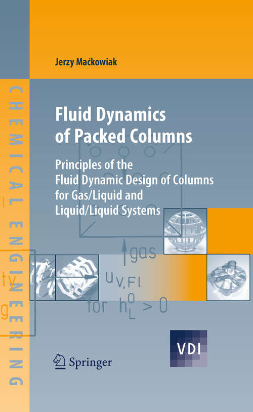 Book cover of Fluid Dynamics of Packed Columns: Principles of the Fluid Dynamic Design of Columns for Gas/Liquid and Liquid/Liquid Systems (2010) (VDI-Buch)