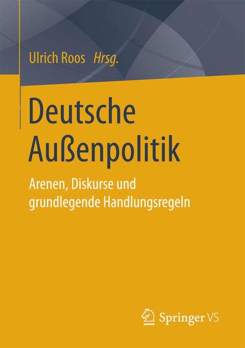 Book cover of Deutsche Außenpolitik: Arenen, Diskurse und grundlegende Handlungsregeln