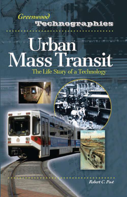 Book cover of Urban Mass Transit: The Life Story of a Technology (Greenwood Technographies)