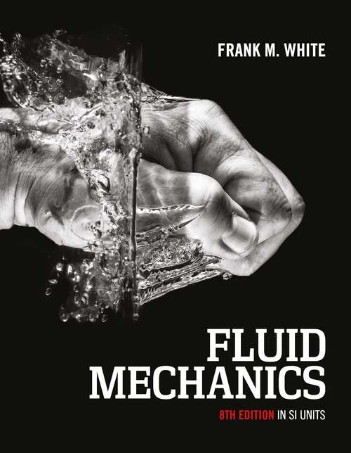 Book cover of Fluid Mechanics: (8th Edition) (PDF) (UK Higher Education  Engineering Mechanical Engineering)